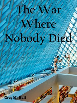 cover image of The War Where Nobody Died